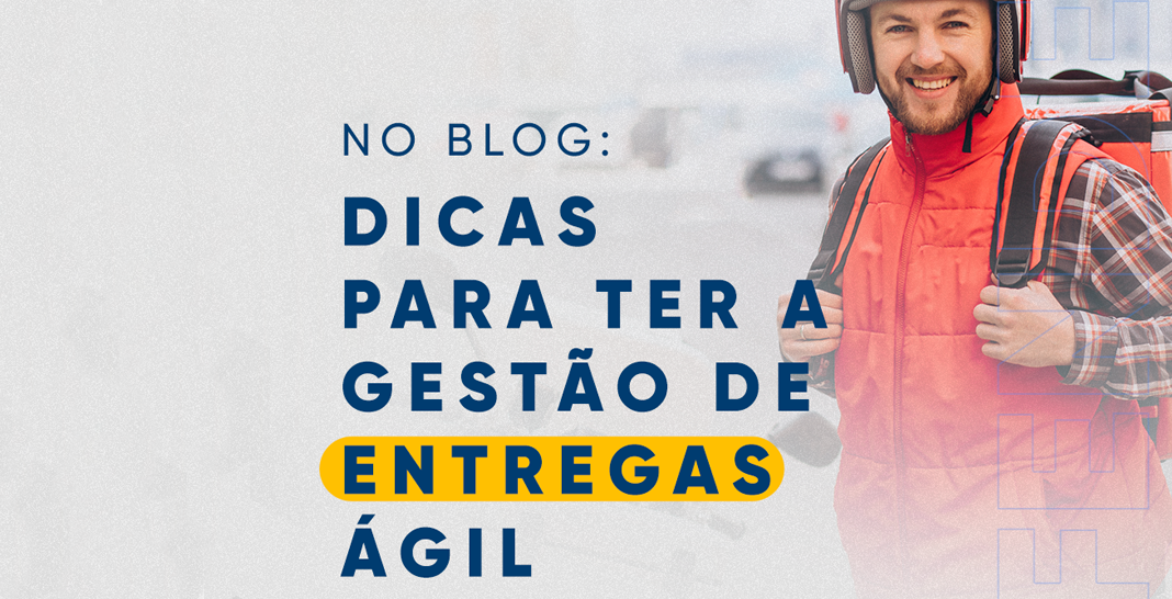 Blog: Dicas para ter a gestão de entregas ágil