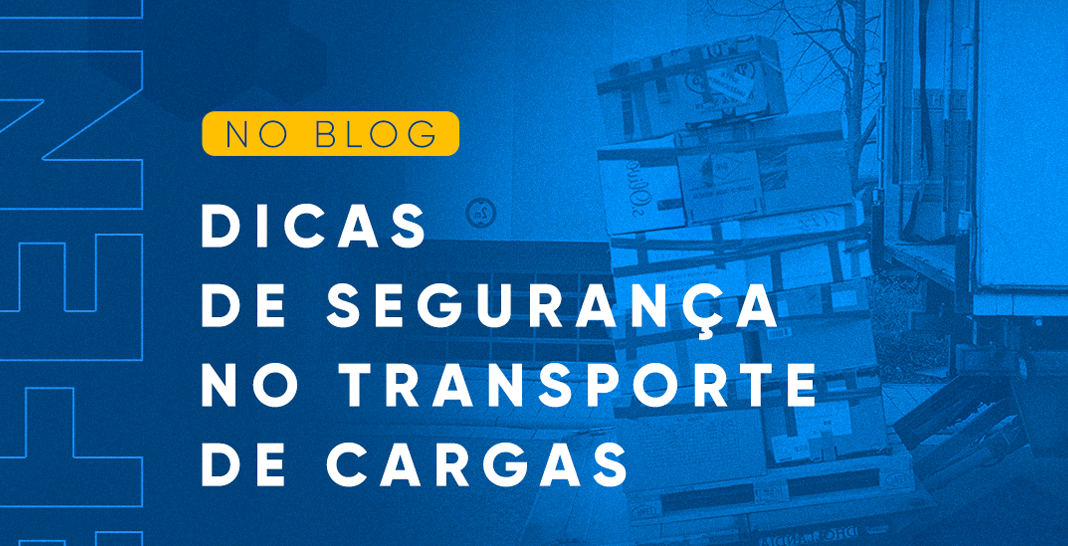 dicas de segurança no transporte de cargas